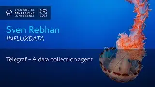 OSMC 2024 | Telegraf &ndash; A data collection agent by Sven Rebhan