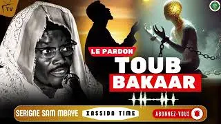 C&euml;ey 😭Toub Bakaar yi L'urgence du pardon par Serigne Sam Mbaye 