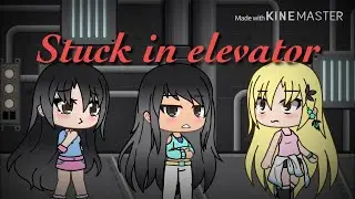 Stuck in elevator!/ Kardashians/ Gacha Life skit
