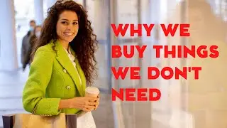 Consumer behavior: how to stop impulse buying stuff you don't need
