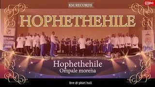 Hophethehile LIVE @ Phiri Hall   Ompale morena