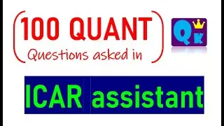 Top 100 Quant Questions latest (ICAR Assistant all shifts)