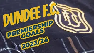 Dundee Football Club - Goals Scottish Premiership Season 2023/24