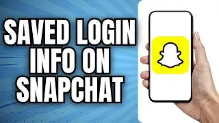 How to Saved Login Info on Snapchat (Full Guide) | Saved Account Login Information on Snapchat