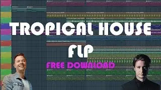 🔥FREE Tropical House FLP Kygo,Sam Feldt style  (Fl Studio )🔥 Download👇