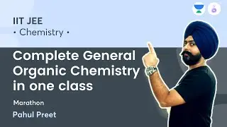 General Organic Chemistry | GOC | Marathon | The Alchemist | Pahul Sir