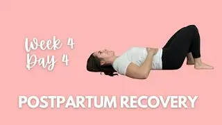 Postpartum Recovery Week 4, #4