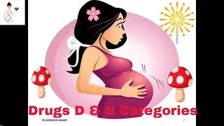 Board-Pregnancy 3: D and B Drug Categories