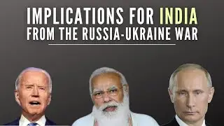 Implications for India of the continuing war against Ukraine by Russia I Dr Swamy I Sree Iyer