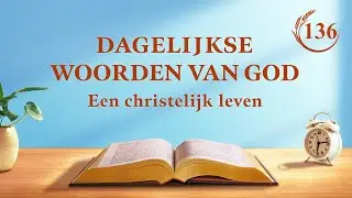 Dagelijkse woorden van God: De incarnatie | Fragment 136