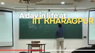 A day in life at IIT KHARAGPUR !!