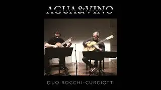 Guitar Duo Rocchi-Curciotti - Egberto Gismonti - Água e Vinho