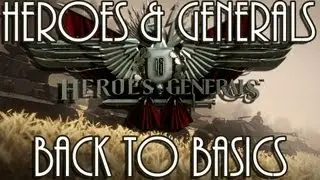 Infantry, Back To Basics -- HEROES & GENERALS -- (Free To Play)