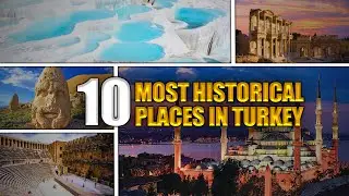 Top 10 Most Historic Places in Turkey &ndash; Must-Visit Landmarks!