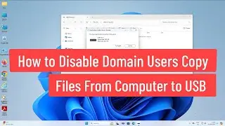 How to Disable Domain Users Copy Files From Computer To USB Drives Using Group Policy In Server 2022