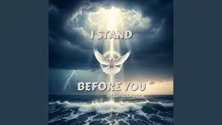 I Stand Before You
