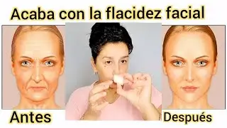 Cómo combatir la flacidez del rostro. Piel tersa y rejuvenicida.