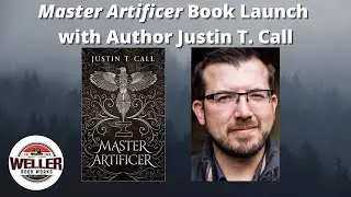 Master Artificer Book Launch w/ Author Justin T. Call!