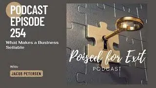 Poised For Exit Podcast 254