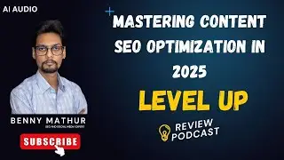 SEO Content Optimization in 2025: Rank Higher & Attract More Readers! |  Benny Mathur Podcast