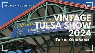 We Went To The 2024 Vintage Tulsa Show!