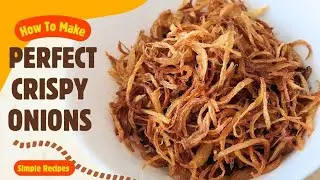 How to Make Crispy Fried Onions | Perfect Golden Crunch Every Time!
