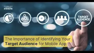 The Importance of Identifying Your Target Audience for Mobile App