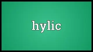 Hylic Meaning