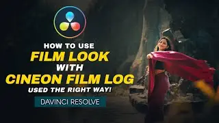 Cineon Film Log to Cinematic Film Look in DaVinci Resolve | Film Look Presets Full Tutorial