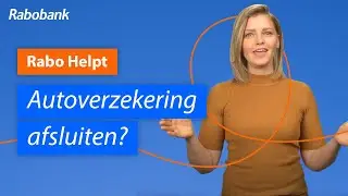 Autoverzekering afsluiten? Dit is wat je moet weten | Rabo Helpt