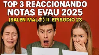 Reaccionando NOTAS EVAU / PAU / SELE  - Top 3 de 2025 (Salen Mal😂) || Episodio 23