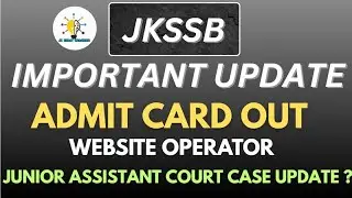 JKSSB IMPORTANT UPDATE II WEBSITE OPERATOR II JUNIOR ASSISTANT EXAM ON TIME ? #jkssb 