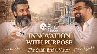 EP10 Building for Future: Sahil Jindal on Innovation, Youth & Daughter Siya The Founder's Paradise!
