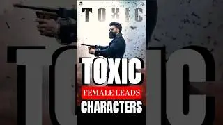 #toxic Female lead characters and RAAYA 🔥🔥