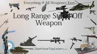 Long Range Stand Off Weapon (Everything WEAPONRY)💬⚔️🏹📡🤺🌎😜✅