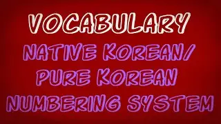 Native Korean Numbering System