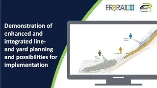 Demonstration of enhanced + integrated line- and yard planning and possibilities for implementation