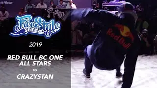 Red Bull BC One All Stars vs Crazystan Freestyle Session 2019