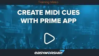 Creating MIDI Cues In Prime App for EasyWorship