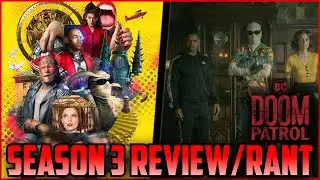 DOOM PATROL Season 3 Review/Rant!