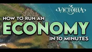 Victoria 3 - Guide to  How Run Your Economy as a Expert (Victoria 3 Tutorial)