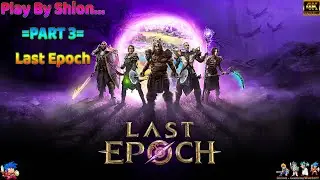 Last Epoch [Walkthrough!!!] [PART:3] 😄🐲🎮🇵🇹