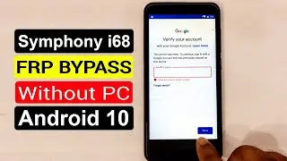 Symphony I68 Frp Bypass & Google Account Unlock (Without Pc)