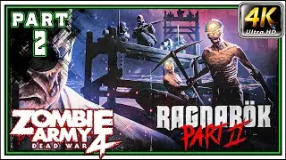 ZOMBIE ARMY 4 RAGNAROK PART II (DLC) Full Gameplay Walkthrough PART 2 - Apotheosis [4K 60FPS]