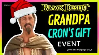 BLACK DESERT ONLINE 🎅 Grandpa Cron's Gift Hunt EVENT 🟡 BIG SKY EYE 🔴