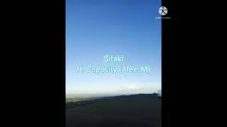 Sitaki - Capacity (Alex .M) prod by Arieenati