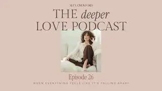EP26 | When Everything Feels Like It’s Falling Apart