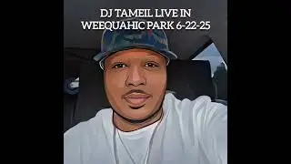 DJ Tameil, Live In Weequahic Park 6-22-25