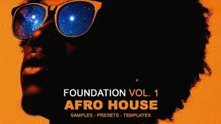 Foundations Vol. 1 - Afro House 🎹 Sample Pack | Ableton Projects, Construction Kits, Serum 2 Presets