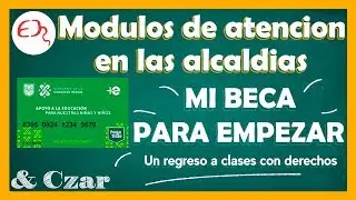 ✅MI BECA PARA EMPEZAR│ Modulos de atencion en las alcald&iacute;as